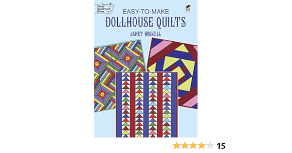 Amazon Com Easy To Make Dollhouse Quilts Dover Quilting Ebook Wickell Janet Kindle Store