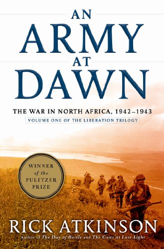 An Army at Dawn: The War in North Africa, 1942-1943 (The Liberation Trilogy, Vol. 1) (Best Small Torch In The World)