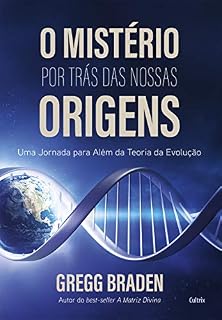 Livro O Mistério por trás das nossas origens: Uma jornada para além da teoria da evolução