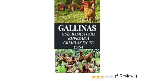 GALLINAS: GUÍA BÁSICA PARA EMPEZAR A CRIARLAS EN TU CASA ...