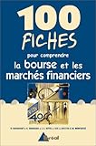 100 fiches pour comprendre la Bourse et les marchés financiers by 
