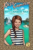The Secret of Buccaneer Bay (Kristi Cameron) (Volume 5)