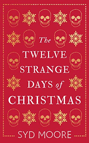 The Twelve Strange Days of Christmas (An Essex Witch Museum Mystery) by Syd Moore