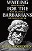 Waiting for the Barbarians: Essays from the Classics to Pop Culture