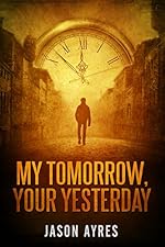 My Tomorrow, Your Yesterday (Second Chances Book 3)