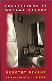 Confessions of Madame Psyche by Dorothy Bryant, J. J. Wilson