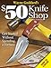Wayne Goddard's $50 Knife Shop, Revised
