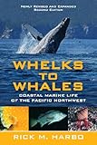 Whelks to Whales: Coastal Marine Life of the Pacific Northwest by 