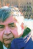 An Upriver Passamaquoddy by Allen Sockabasin