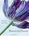 Painterly Plants by