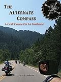 The Alternate Compass - A Craft Course On An Ironhorse