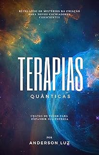 Livro Terapias Quânticas: Chaves de Poder para Expandir sua Energia