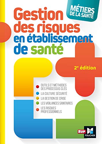 Métiers de la santé - Gestion des risques - 2e édition - Définitions, outils et méthodes (French Edition) by Cidàlia Moussier, Cécile Creuzon, Marie-Bénédicte Lebatard, Marielle Marbach Rouillard