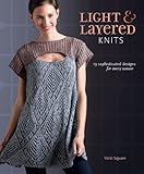Light and Layered Knits: 19 Sophisticated Designs for Every Season by 