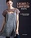 Light and Layered Knits: 19 Sophisticated Designs for Every Season by 
