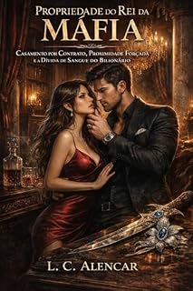 Livro Propriedade do Rei da Máfia: Casamento por Contrato, Proximidade Forçada e a Dívida de Sangue do Bilionário