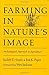 Farming in Nature's Image: An Ecological Approach to Agriculture