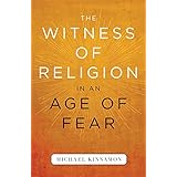 The Witness of Religion in an Age of Fear