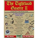 The Tightwad Gazette II: Promoting Thrift as a Viable Alternative Lifestyle