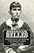 Bushwhacker Belles: The Sisters, Wives, and Girlfriends of the Missouri Guerrillas