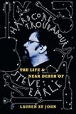 Hardcore Troubadour: The Life and Near Death of Steve Earle