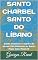 Livro SANTO CHARBEL SANTO DO LÍBANO: Santo Charbel é o Santo do século XXI (Palavras do Santo Papa João Paulo II)