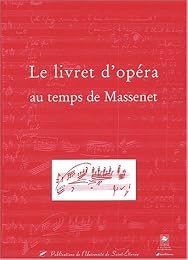 Le  livret d'opéra au temps de Massenet