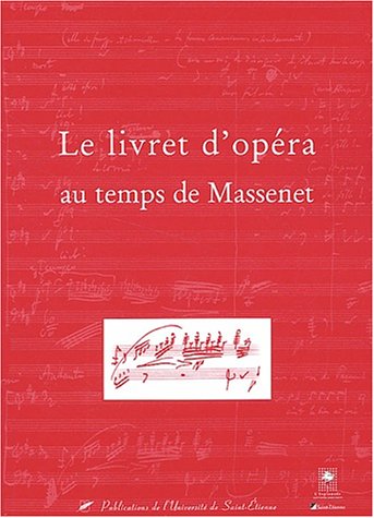 Le  livret d'opéra au temps de Massenet