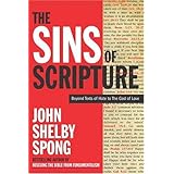 The Sins of Scripture: Exposing the Bible's Texts of Hate to Reveal the God of Love