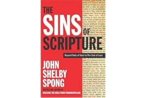 The Sins of Scripture: Exposing the Bible's Texts of Hate to Reveal the God of Love