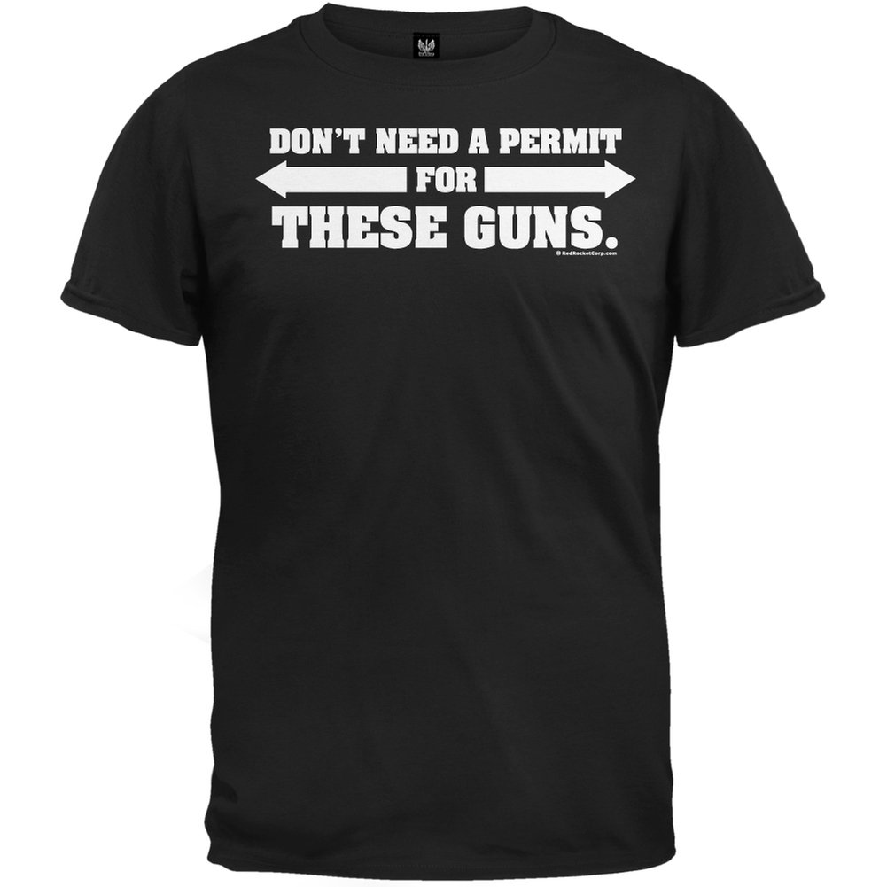 Don T Need A Permit For These Guns T Shirt 9526 Jznovelty