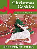 Christmas Cookies: Reference to Go: 50 Delicious Holiday Confections (Epicurean Delights) by Lou Seibert Pappas, Frankie Frankeny