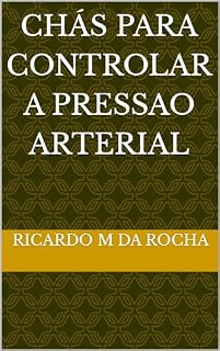 Livro CHÁS PARA CONTROLAR A PRESSAO ARTERIAL