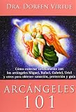Arcangeles 101 / Archangels 101: Cómo Conectar Íntimamente Con Los Arcángeles Miguel, Rafael, Gab by 