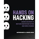 Hands on Hacking: Become an Expert at Next Gen Penetration Testing and Purple Teaming