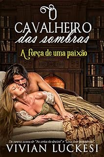 Livro O cavalheiro das sombras: A força de uma paixão