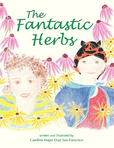 The Fantastic Herbs by Carolina Major Diaz San Francisco