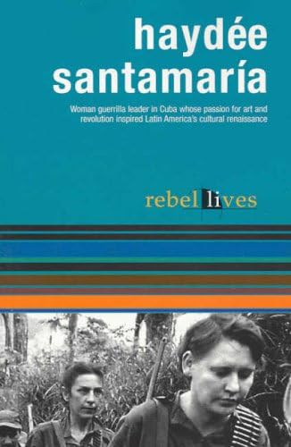HAYDEE SANTAMARIA (Rebel Lives) Paperback – 2 Oct. 2005