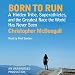 Born to Run: A Hidden Tribe, Superathletes, and the Greatest Race the World Has Never Seen by 