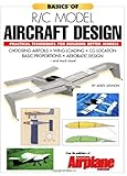 Basics of R/C Model Aircraft Design: Practical Techniques for Building Better Models by Andy Lennon