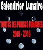 Image de Calendrier lunaire 2015-2016 - Toutes les dates des phases lunaires (French Edition)