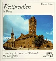 Westpreussen in Farbe: Land an der unteren Weichsel 3808310855 Book Cover