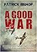 A Good War