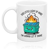 XQLZY This Little Light Of Mine I’M Gonna Let It Shine Coffee Mug, Funny Dumpster Fire Mug, Office Gifts for Women Men Friends Employees Boss, Motivational Gifts for Family Friends Coworkers Team