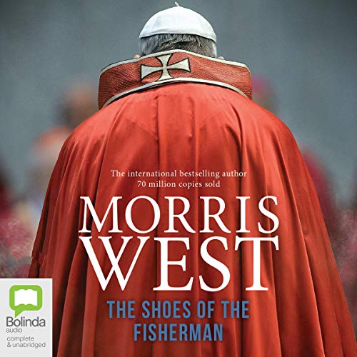 The Shoes of the Fisherman: The Vatican Trilogy, Book 1 by Morris West