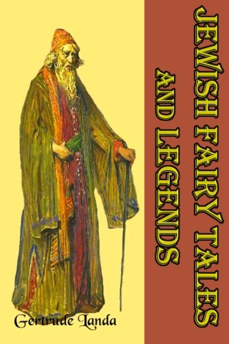 Jewish Fairy Tales and Legends: (Timeless Classic Books)