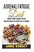 Adrenal Fatigue Diet: Adrenal Fatigue Treatment with the Hormonal Balance and Top 50 Easy to Do Recipes