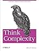 Think Complexity: Complexity Science and Computational Modeling
