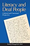 Literacy and Deaf People : Cultural and Contextual Perspectives, Brueggemann, Brenda Jo, 1563682710