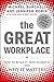 The Great Workplace: How to Build It, How to Keep It, and Why It Matters